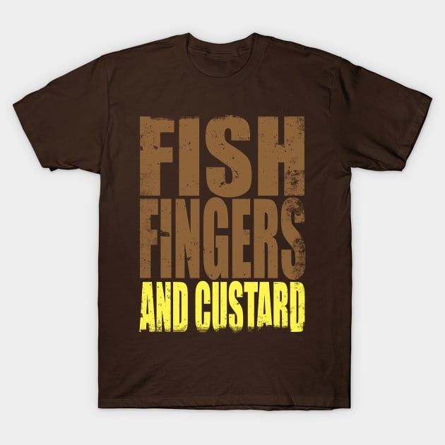 Fish Fingers and Custard T-Shirt by stateements